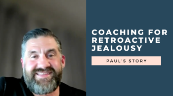 coaching for overcoming retroactive jealousy